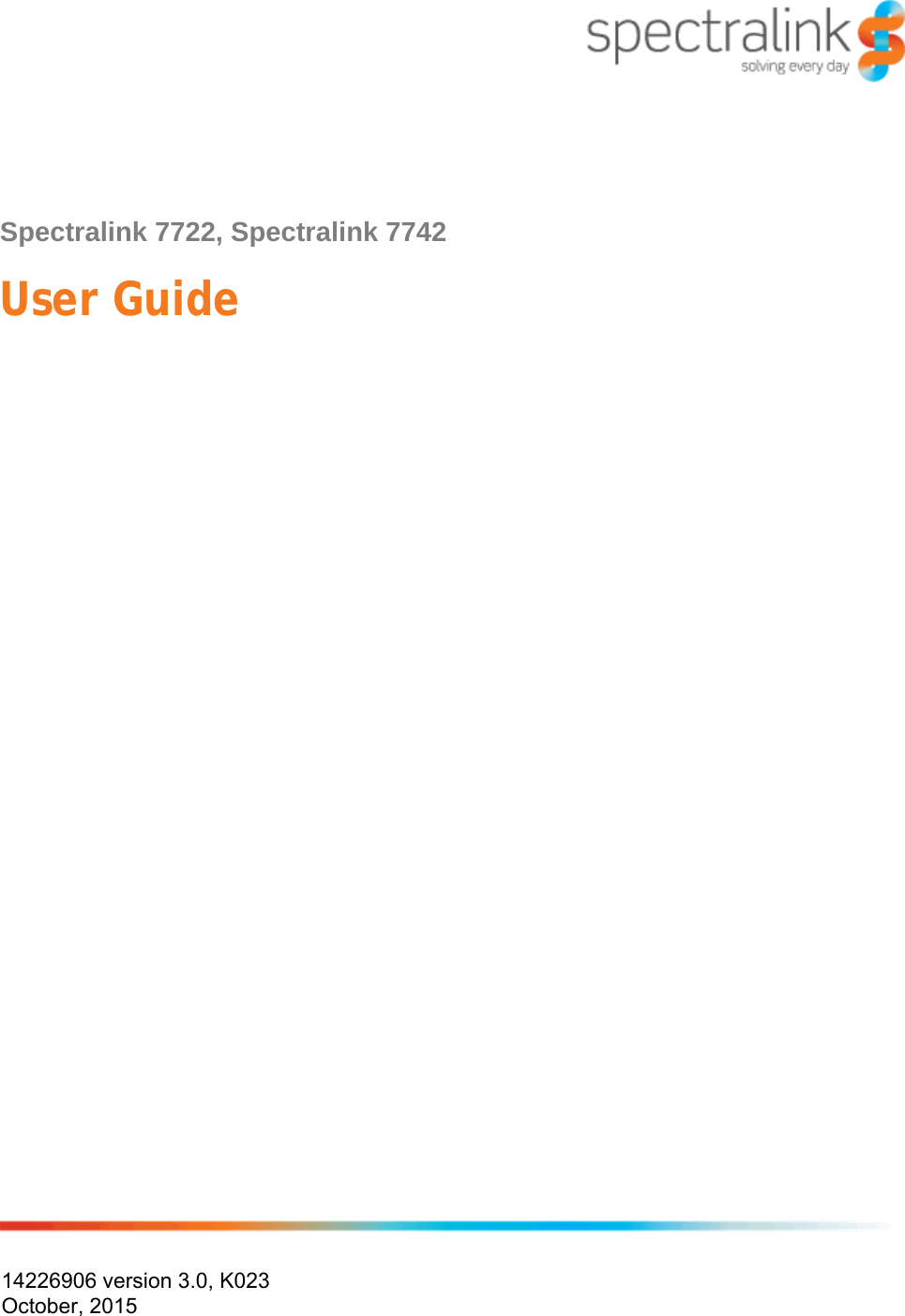 Spectralink 7722, Spectralink 7742User Guide14226906 version 3.0, K023October, 2015