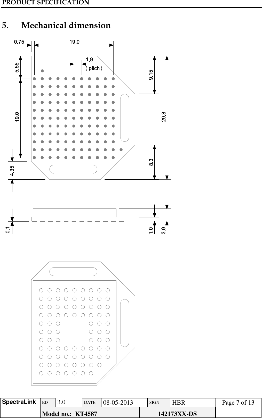 PRODUCT SPECIFICATION      SpectraLink ED  3.0 DATE 08-05-2013 SIGN HBR  Page 7 of 13 Model no.:  KT4587 142173XX-DS    5.     Mechanical dimension    