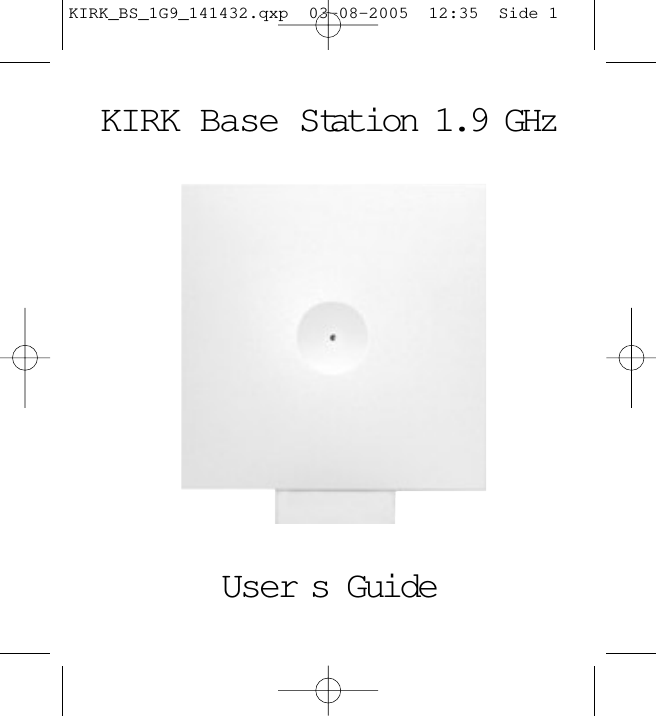 KIRK Base Station 1.9 GHzUser s GuideKIRK_BS_1G9_141432.qxp  03-08-2005  12:35  Side 1