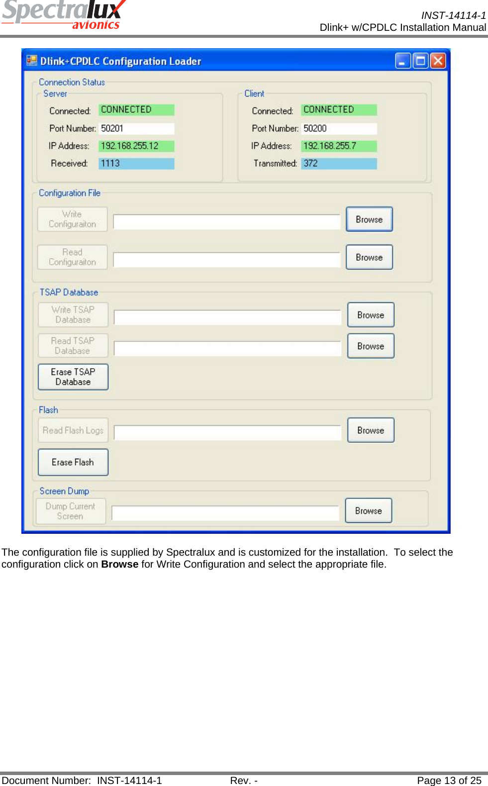           INST-14114-1 Dlink+ w/CPDLC Installation Manual  Document Number:  INST-14114-1  Rev. -  Page 13 of 25   The configuration file is supplied by Spectralux and is customized for the installation.  To select the configuration click on Browse for Write Configuration and select the appropriate file.   