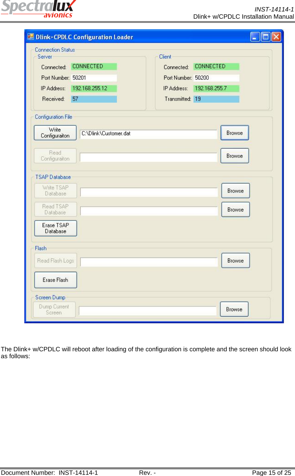           INST-14114-1 Dlink+ w/CPDLC Installation Manual  Document Number:  INST-14114-1  Rev. -  Page 15 of 25    The Dlink+ w/CPDLC will reboot after loading of the configuration is complete and the screen should look as follows: 