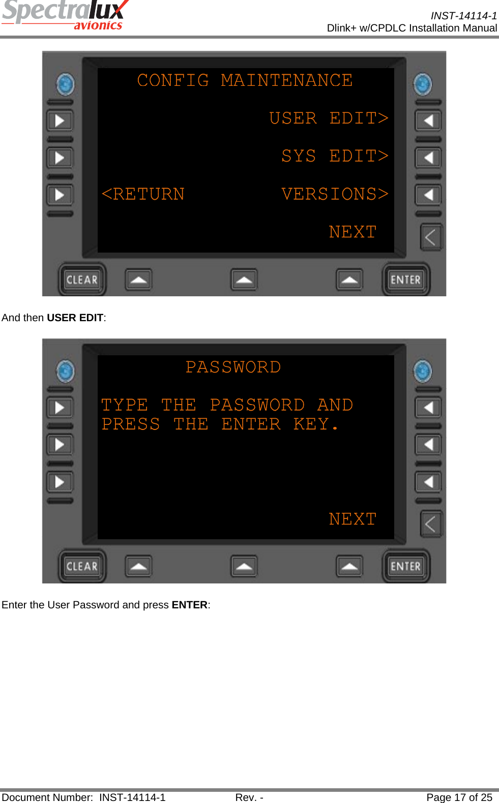           INST-14114-1 Dlink+ w/CPDLC Installation Manual  Document Number:  INST-14114-1  Rev. -  Page 17 of 25   And then USER EDIT:  Enter the User Password and press ENTER: 