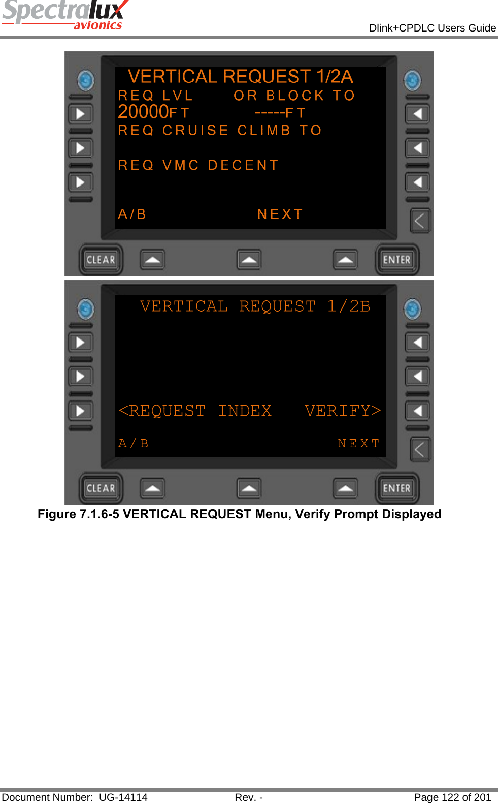            Dlink+CPDLC Users Guide  Document Number:  UG-14114  Rev. -  Page 122 of 201   Figure 7.1.6-5 VERTICAL REQUEST Menu, Verify Prompt Displayed    