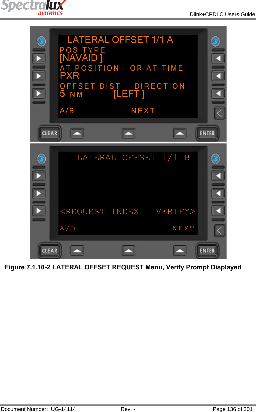            Dlink+CPDLC Users Guide  Document Number:  UG-14114  Rev. -  Page 136 of 201   Figure 7.1.10-2 LATERAL OFFSET REQUEST Menu, Verify Prompt Displayed    