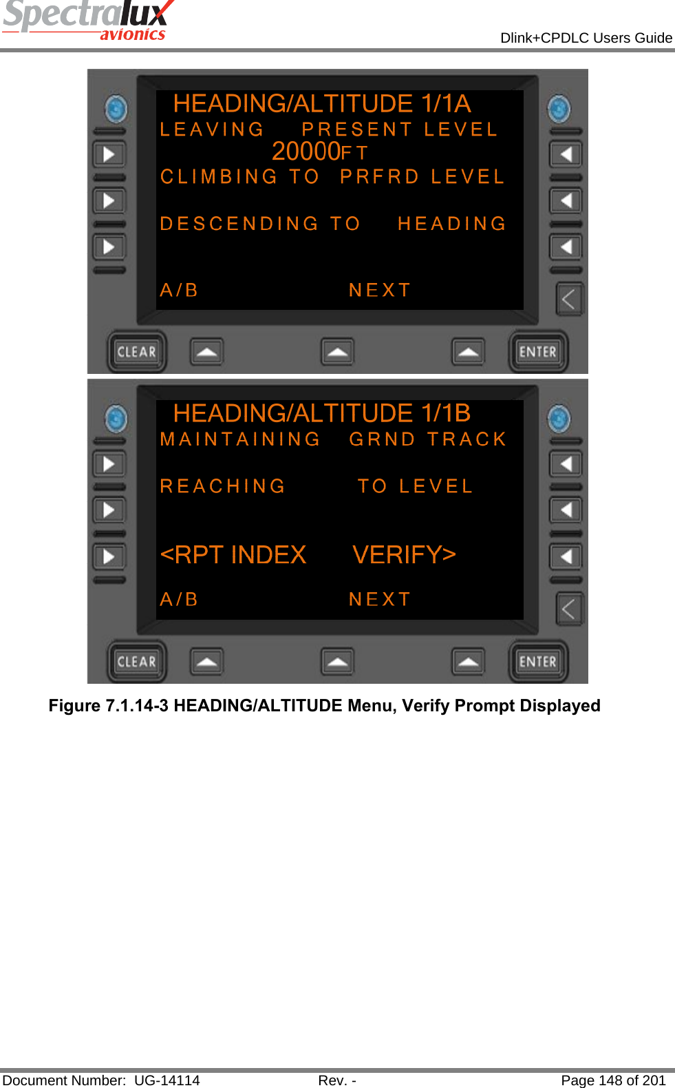            Dlink+CPDLC Users Guide  Document Number:  UG-14114  Rev. -  Page 148 of 201   Figure 7.1.14-3 HEADING/ALTITUDE Menu, Verify Prompt Displayed    