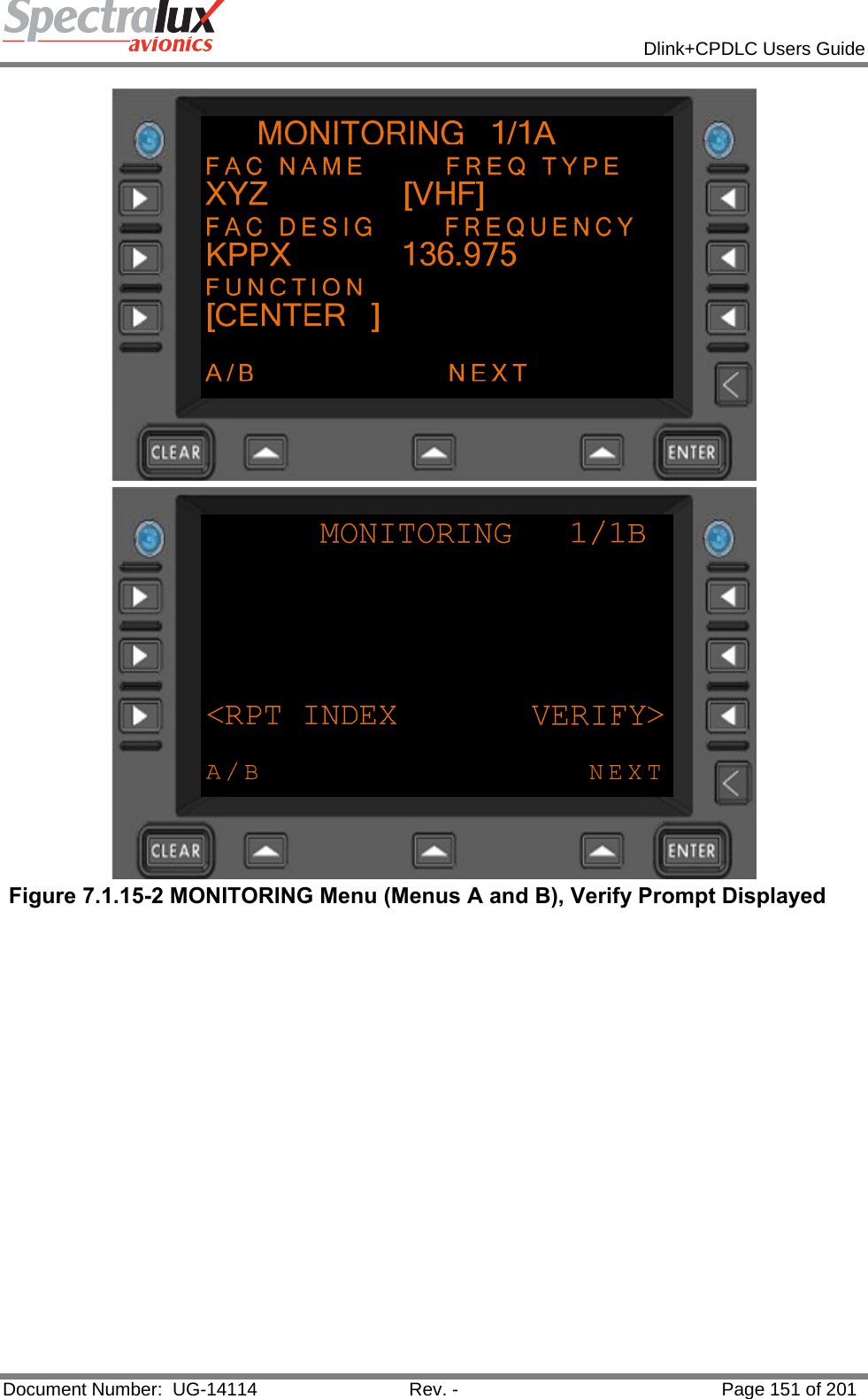            Dlink+CPDLC Users Guide  Document Number:  UG-14114  Rev. -  Page 151 of 201   Figure 7.1.15-2 MONITORING Menu (Menus A and B), Verify Prompt Displayed   