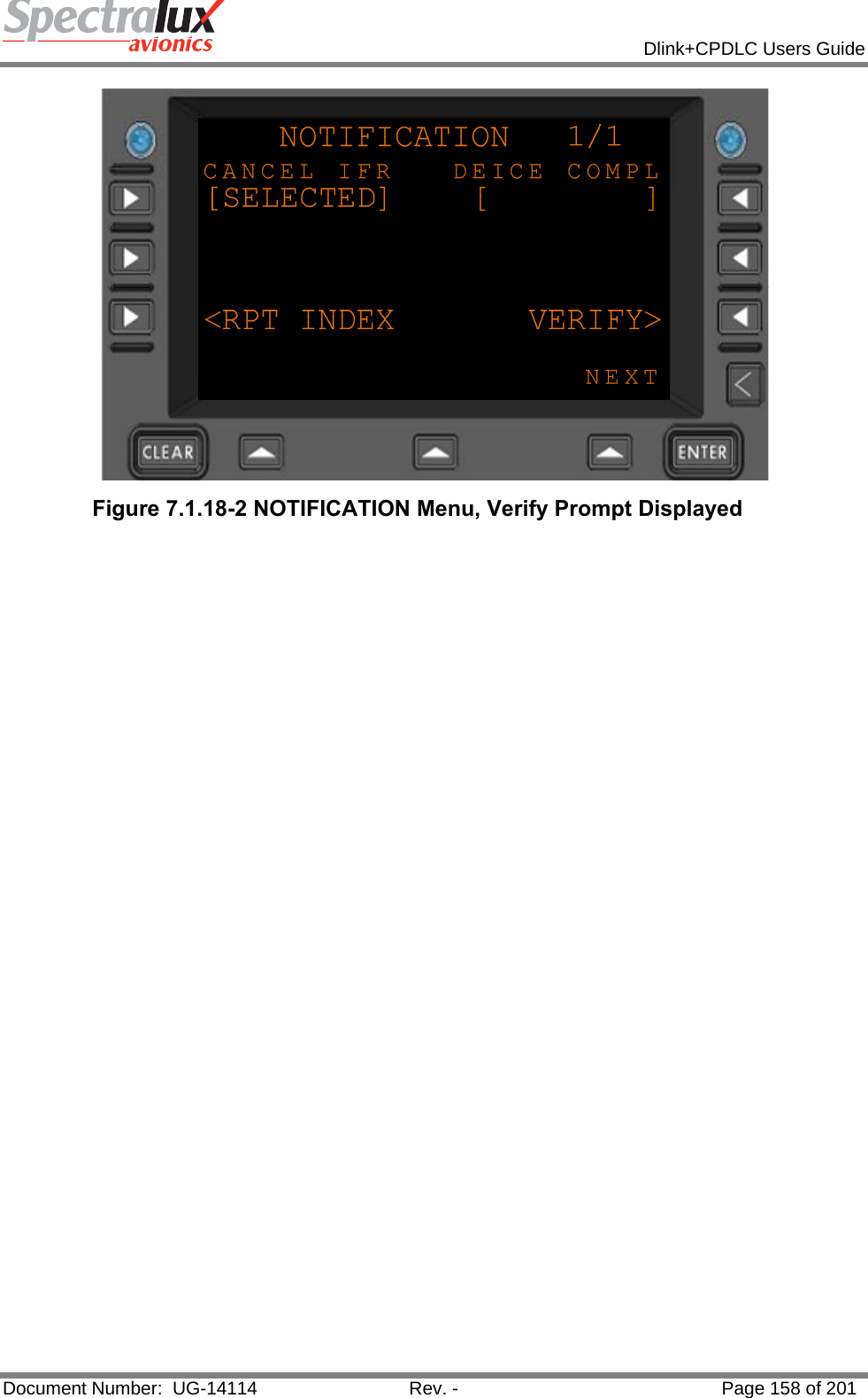            Dlink+CPDLC Users Guide  Document Number:  UG-14114  Rev. -  Page 158 of 201   Figure 7.1.18-2 NOTIFICATION Menu, Verify Prompt Displayed      