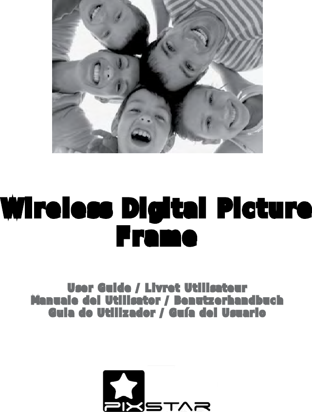    Wireless Digital Picture Frame    User Guide / Livret Utilisateur Manuale del Utilisator / Benutzerhandbuch Guia do Utilizador / Guía del Usuario    