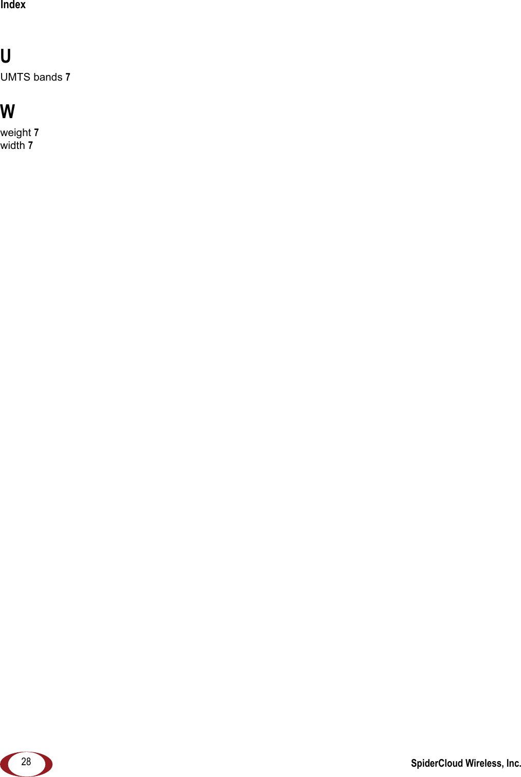 SpiderCloud Wireless, Inc.Index28UUMTS bands 7Wweight 7width 7