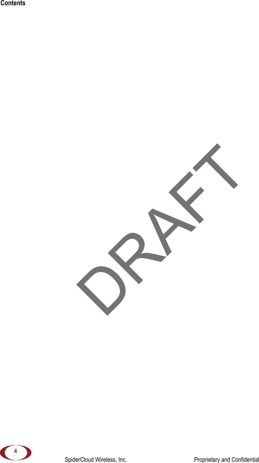 Contents 4DRAFTSpiderCloud Wireless, Inc. Proprietary and Confidential