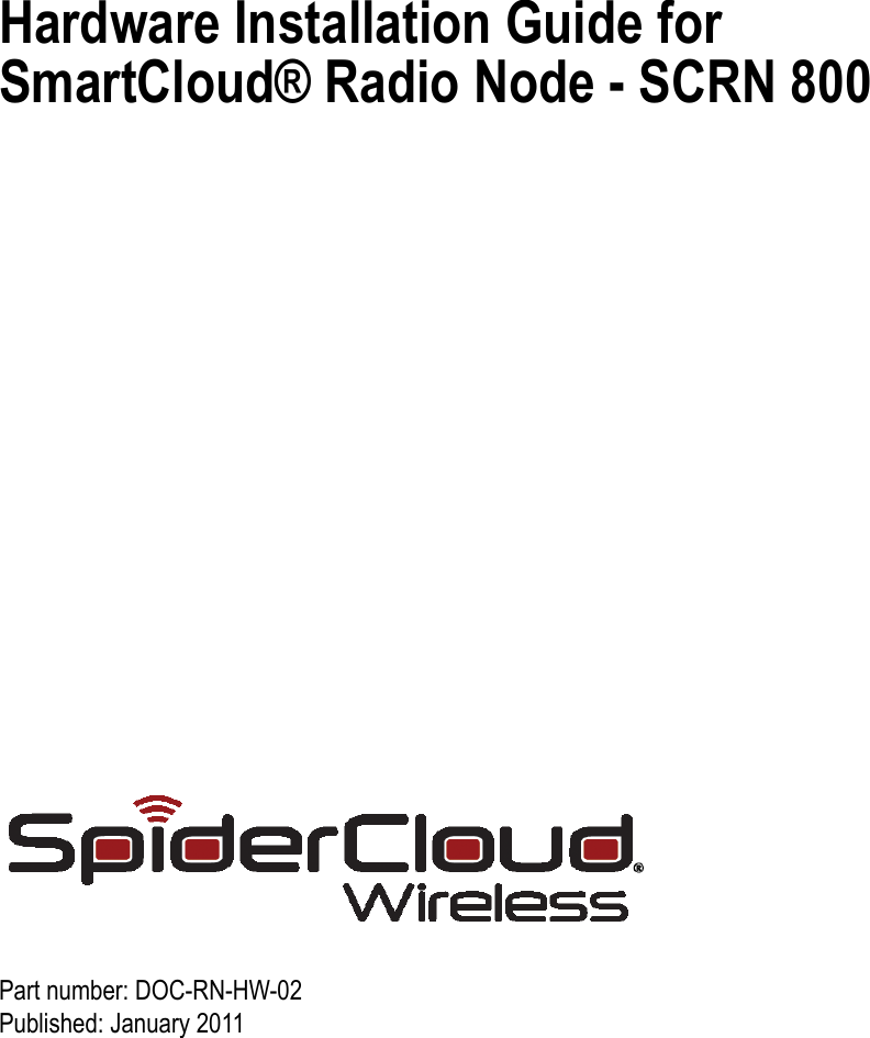 Hardware Installation Guide for SmartCloud® Radio Node - SCRN 800Part number: DOC-RN-HW-02Published: January 2011