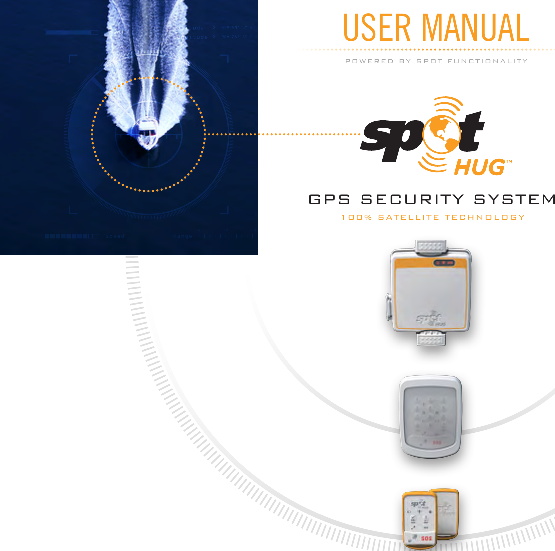 USER MANUALGPS Security SyStem100% Satellite technoloGypowered by spot functionality