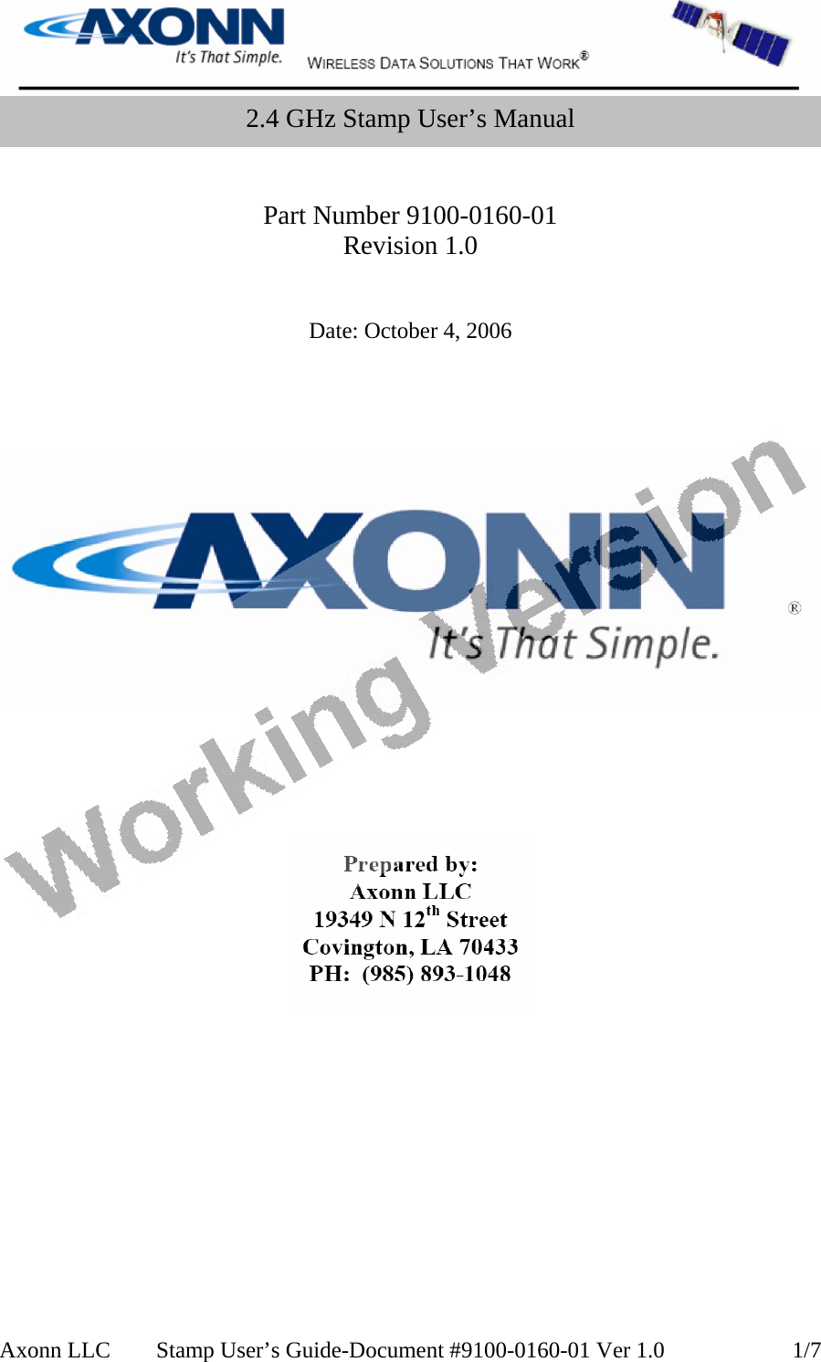  Axonn LLC  Stamp User’s Guide-Document #9100-0160-01 Ver 1.0  1/7    Part Number 9100-0160-01 Revision 1.0   Date: October 4, 2006                      2.4 GHz Stamp User’s Manual 