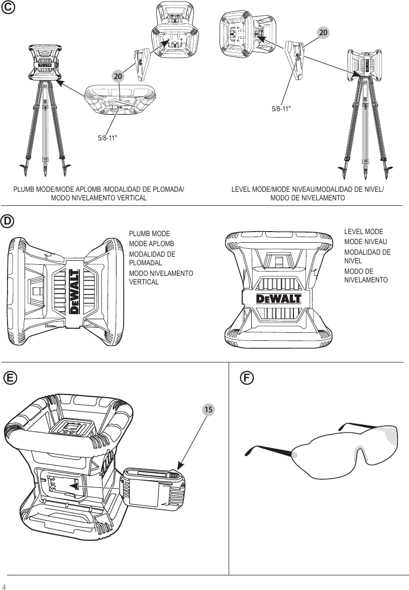 15LEVEL MODEMODE NIVEAUMODALIDAD DE NIVELMODO DE NIVELAMENTOPLUMB MODEMODE APLOMBMODALIDAD DE PLOMADALMODO NIVELAMENTO VERTICALLEVEL MODE/MODE NIVEAU/MODALIDAD DE NIVEL/ MODO DE NIVELAMENTOPLUMB MODE/MODE APLOMB /MODALIDAD DE PLOMADA/ MODO NIVELAMENTO VERTICAL5/8-11&quot;5/8-11&quot;2020CDE F4
