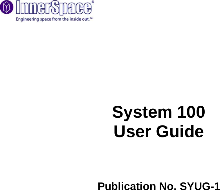      System 100 User Guide   Publication No. SYUG-1                            