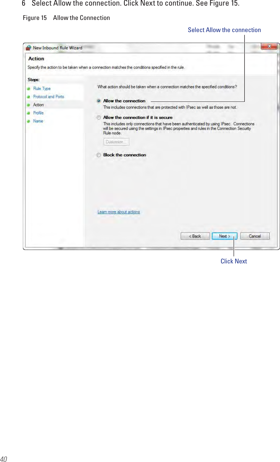 406  Select Allow the connection. Click Next to continue. See Figure 15.Figure 15  Allow the ConnectionSelect Allow the connectionClick Next