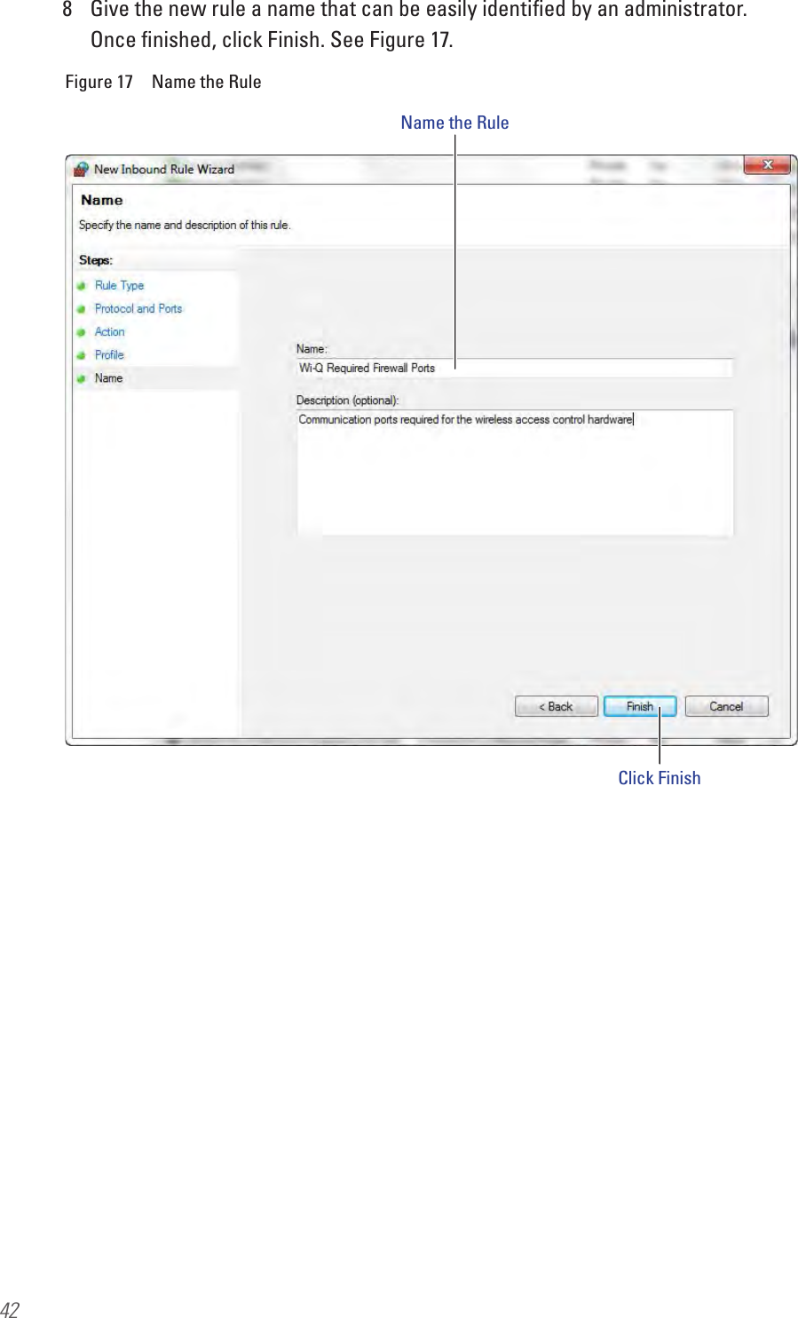 428  Give the new rule a name that can be easily identiﬁed by an administrator. Once ﬁnished, click Finish. See Figure 17.Figure 17  Name the RuleName the RuleClick Finish