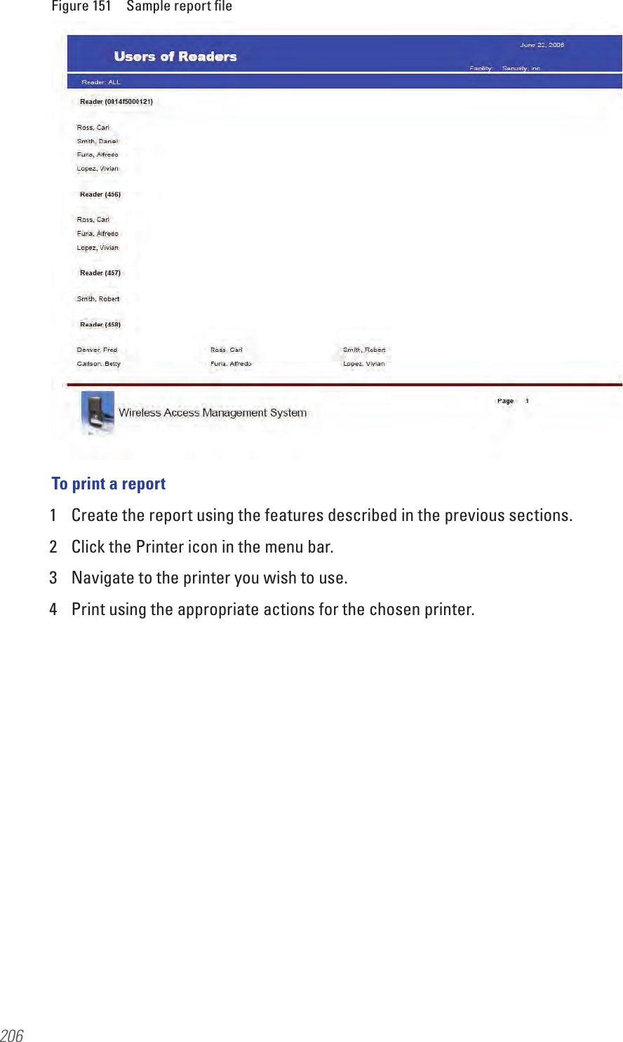 206Figure 151  Sample report ﬁleTo print a report1  Create the report using the features described in the previous sections.2  Click the Printer icon in the menu bar.3  Navigate to the printer you wish to use.4  Print using the appropriate actions for the chosen printer.