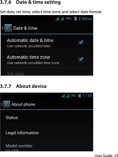 User Guide  233.7.6  Date &amp; time settingSet date, set time, select time zone and select date format.3.7.7  About device