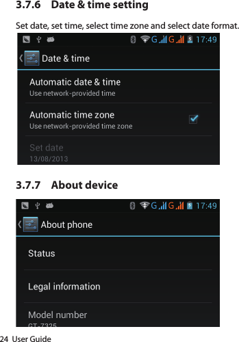 24  User Guide3.7.6  Date &amp; time settingSet date, set time, select time zone and select date format.3.7.7  About device