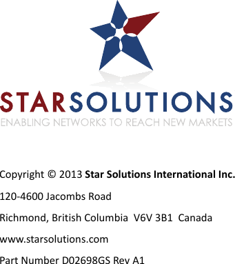 Copyright©2013StarSolutionsInternationalInc.120‐4600JacombsRoadRichmond,BritishColumbiaV6V3B1Canadawww.starsolutions.comPartNumberD02698GSRevA1