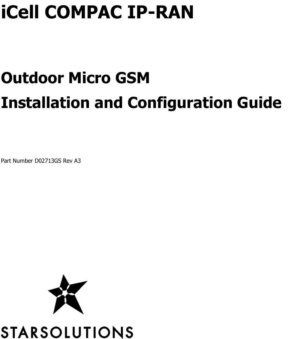   iCell COMPAC IP-RAN Outdoor Micro GSM Installation and Configuration Guide  Part Number D02713GS Rev A3   