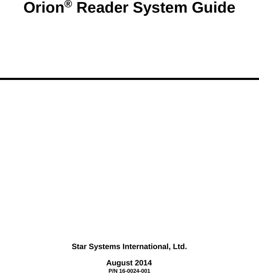Orion&reg; Reader System GuideStar Systems International, Ltd.August 2014P/N 16-0024-001