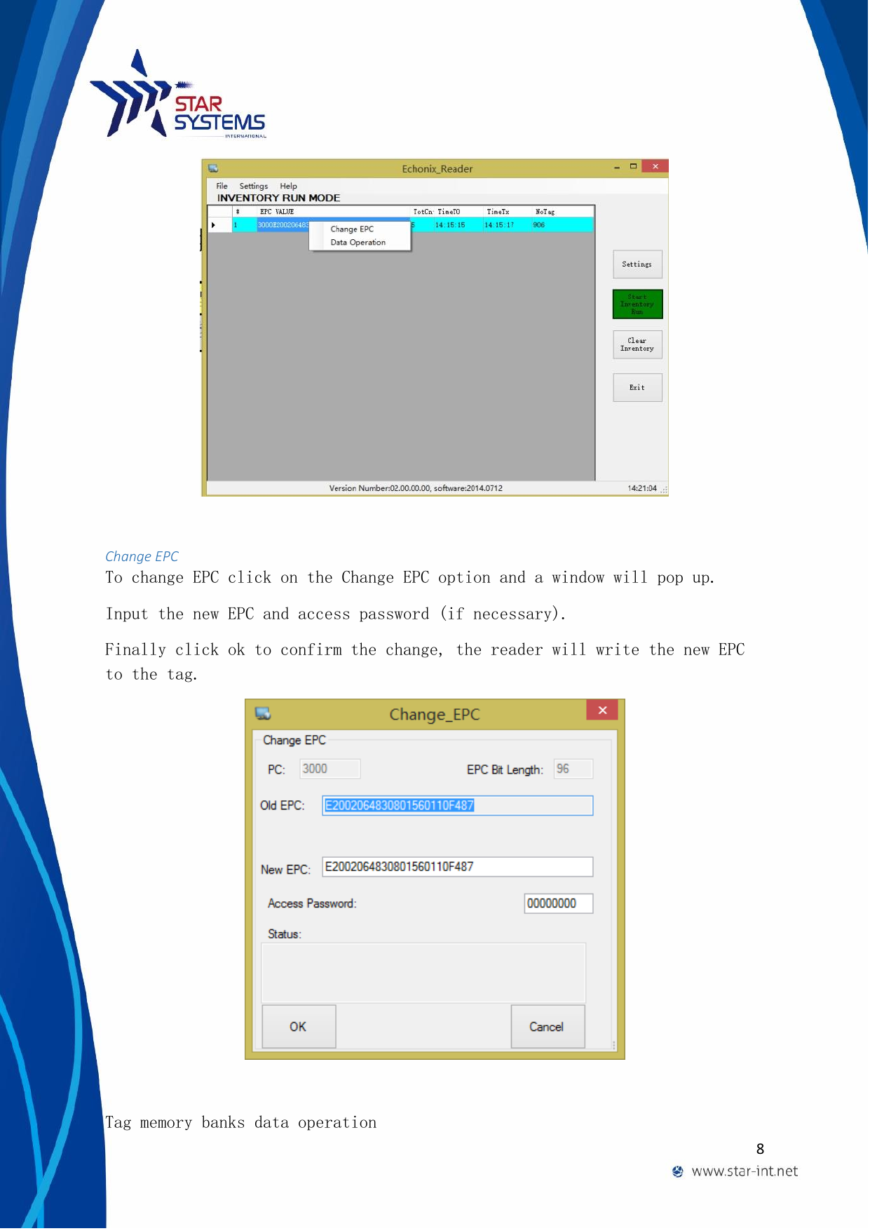  8     Change EPC To change EPC click on the Change EPC option and a window will pop up. Input the new EPC and access password (if necessary). Finally click ok to confirm the change, the reader will write the new EPC to the tag.    Tag memory banks data operation 