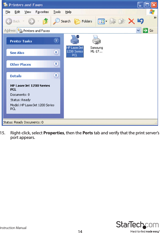 Instruction Manual1415.  Right-click, select Properties, then the Ports tab and verify that the print server’s     port  appears.