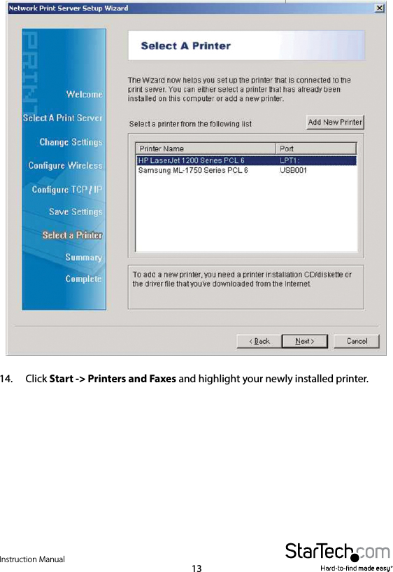 Instruction Manual1314.  Click Start -&gt; Printers and Faxes and highlight your newly installed printer.
