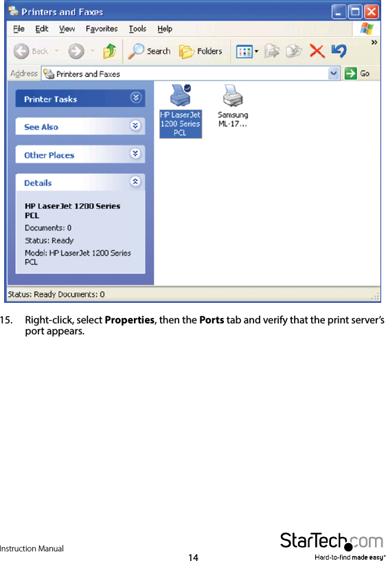 Instruction Manual1415.  Right-click, select Properties, then the Ports tab and verify that the print server’s     port  appears.