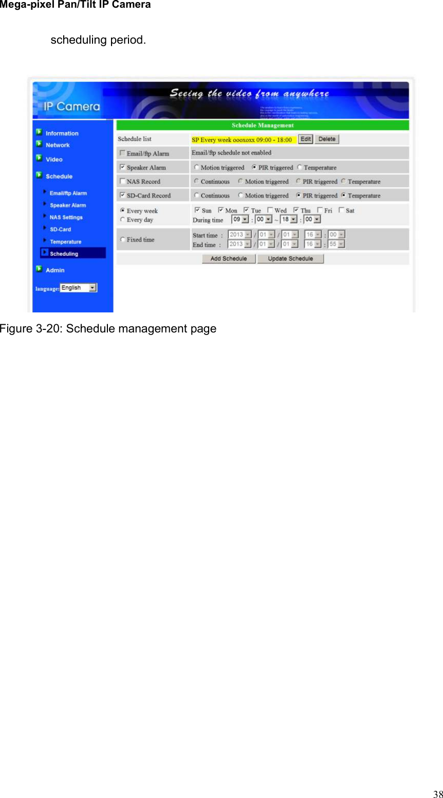 Mega-pixel Pan/Tilt IP Camera   38 scheduling period.   Figure 3-20: Schedule management page    