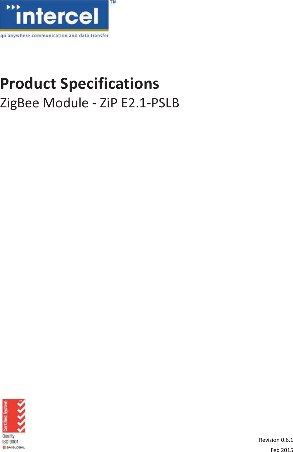          Revision 0.6.1 Feb 2015   Product SpecificationsZigBee Module - ZiP E2.1-PSLB                     