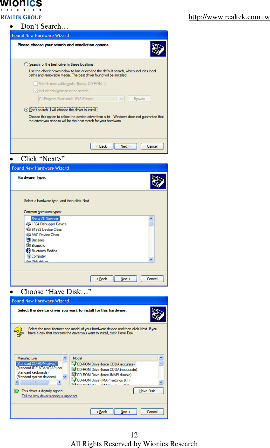 wionicsr e s e a r c h    http://www.realtek.com.tw 12 All Rights Reserved by Wionics Research &bull;  Don&rsquo;t Search&hellip;  &bull;  Click &ldquo;Next>&rdquo;  &bull;  Choose &ldquo;Have Disk&hellip;&rdquo;  