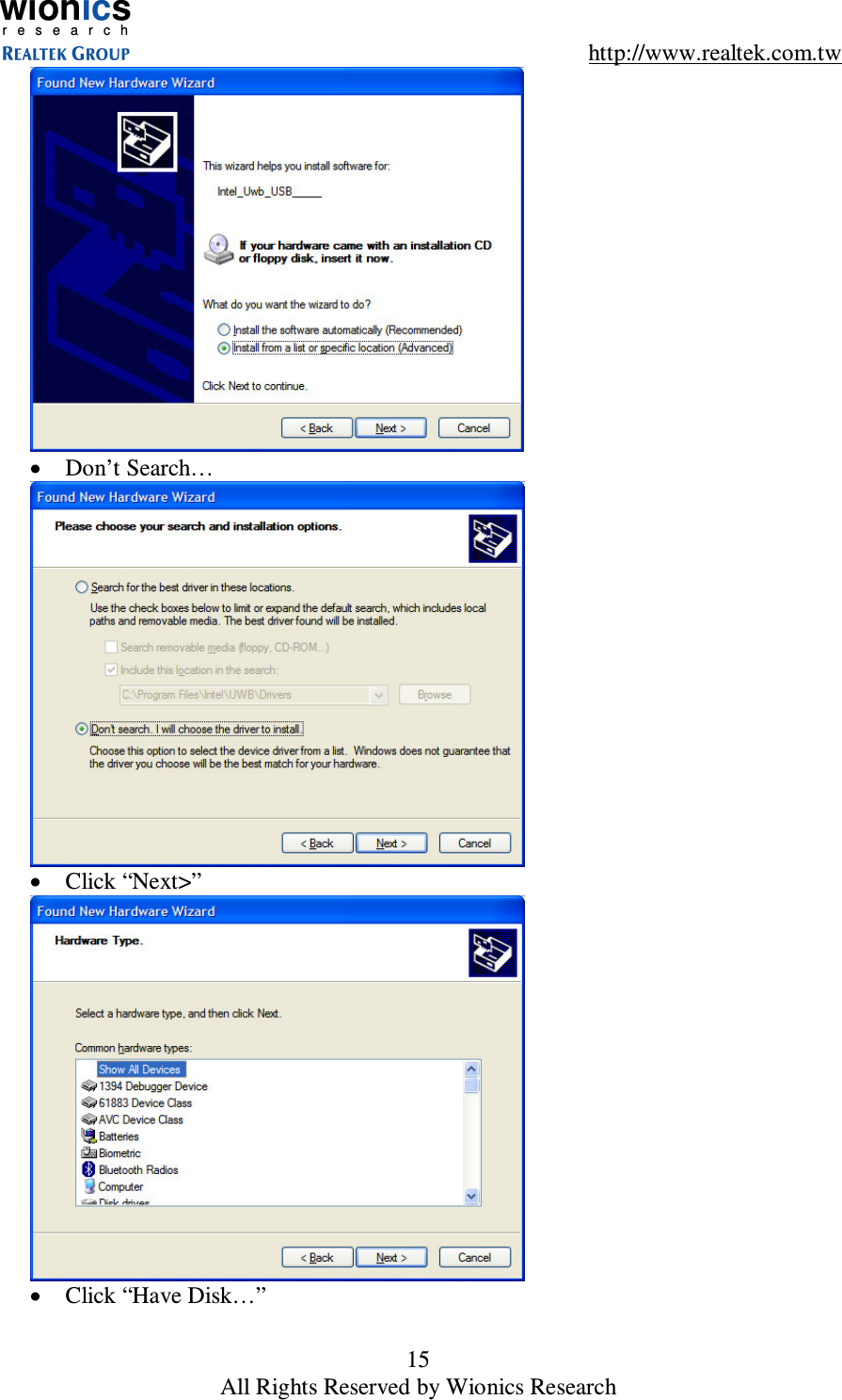 wionicsr e s e a r c h    http://www.realtek.com.tw 15 All Rights Reserved by Wionics Research  &bull;  Don&rsquo;t Search&hellip;  &bull;  Click &ldquo;Next>&rdquo;  &bull;  Click &ldquo;Have Disk&hellip;&rdquo; 