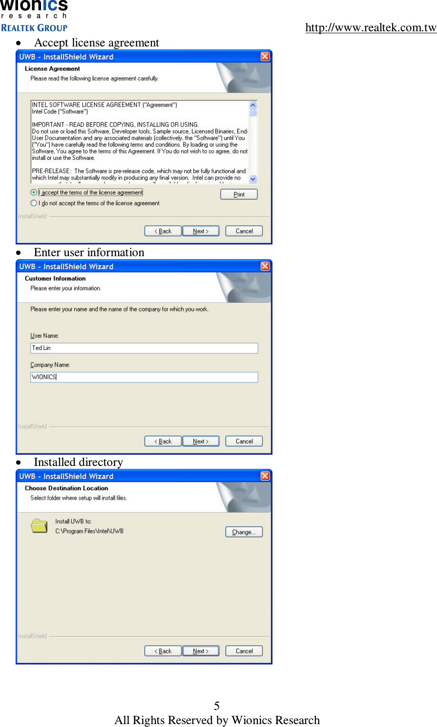 wionicsr e s e a r c h    http://www.realtek.com.tw 5 All Rights Reserved by Wionics Research &bull;  Accept license agreement  &bull;  Enter user information  &bull;  Installed directory  