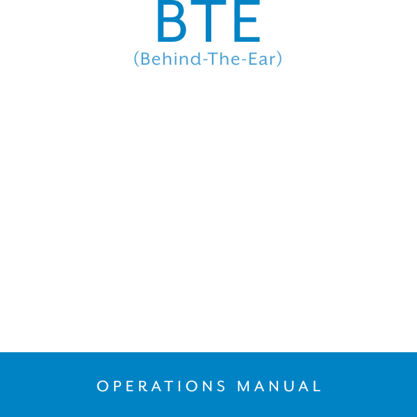 OPERATIONS MANUALBTE(Behind-The-Ear)