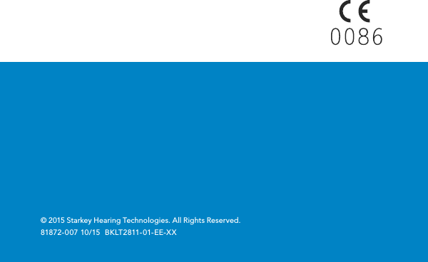 0086© 2015 Starkey Hearing Technologies. All Rights Reserved. 81872-007 10/15  BKLT2811-01-EE-XX