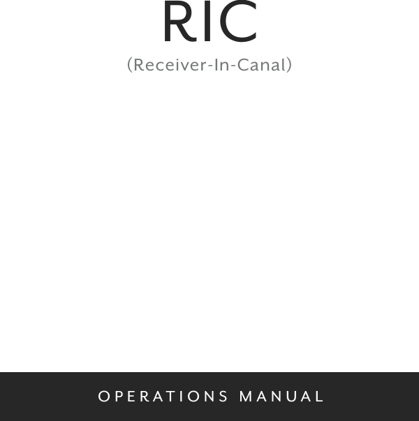 RIC(Receiver-In-Canal)OPERATIONS MANUAL