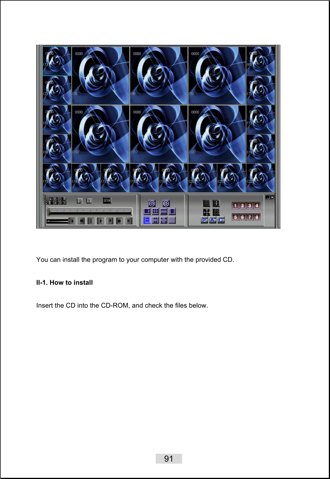    91      You can install the program to your computer with the provided CD.  II-1. How to install  Insert the CD into the CD-ROM, and check the files below.  