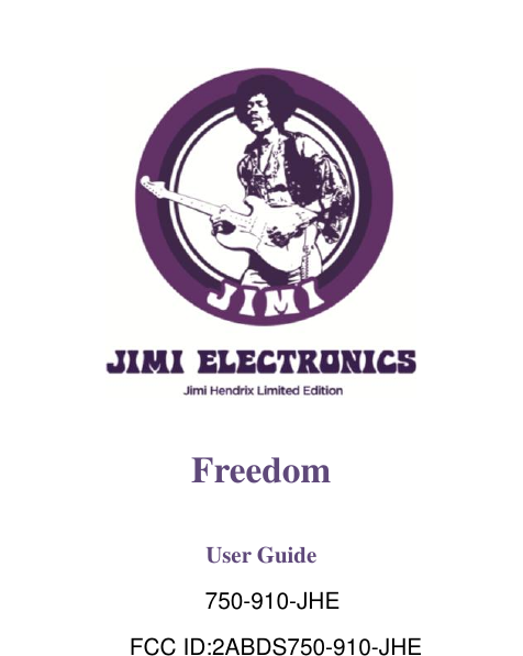    Freedom User Guide  750-910-JHEFCC ID:2ABDS750-910-JHE