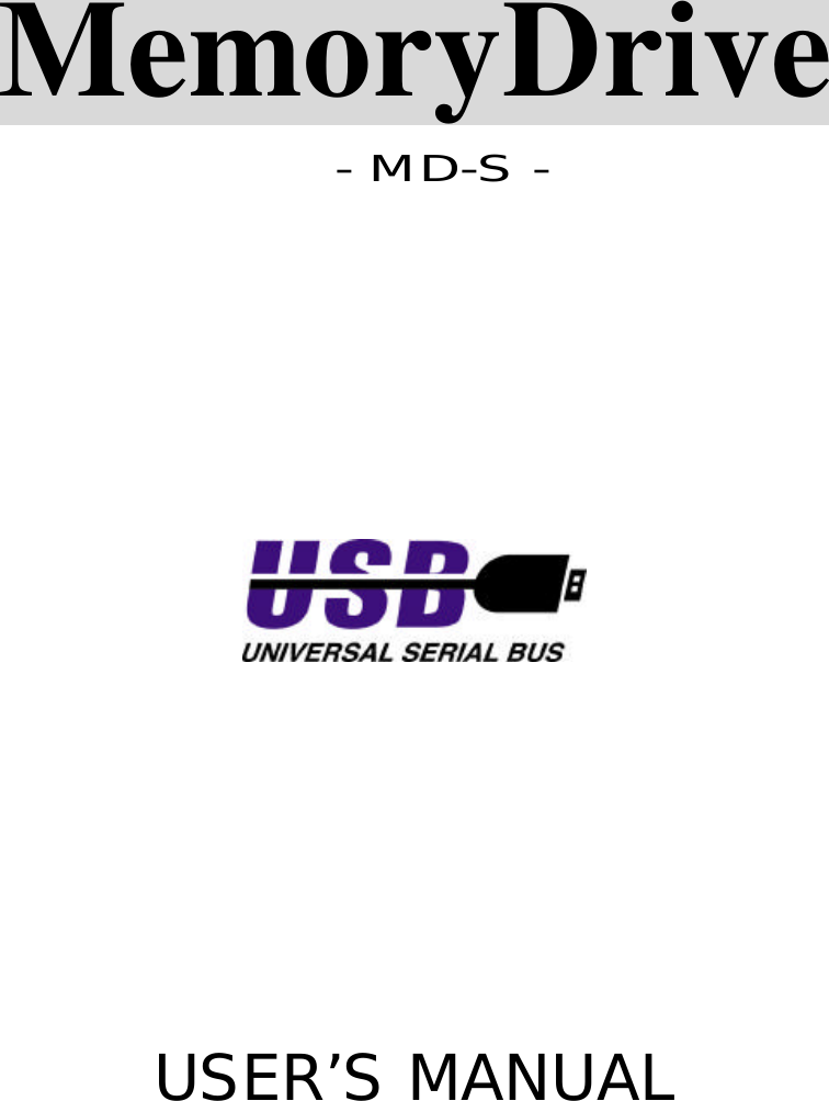  MemoryDrive   - MD-S -        USER’S MANUAL        