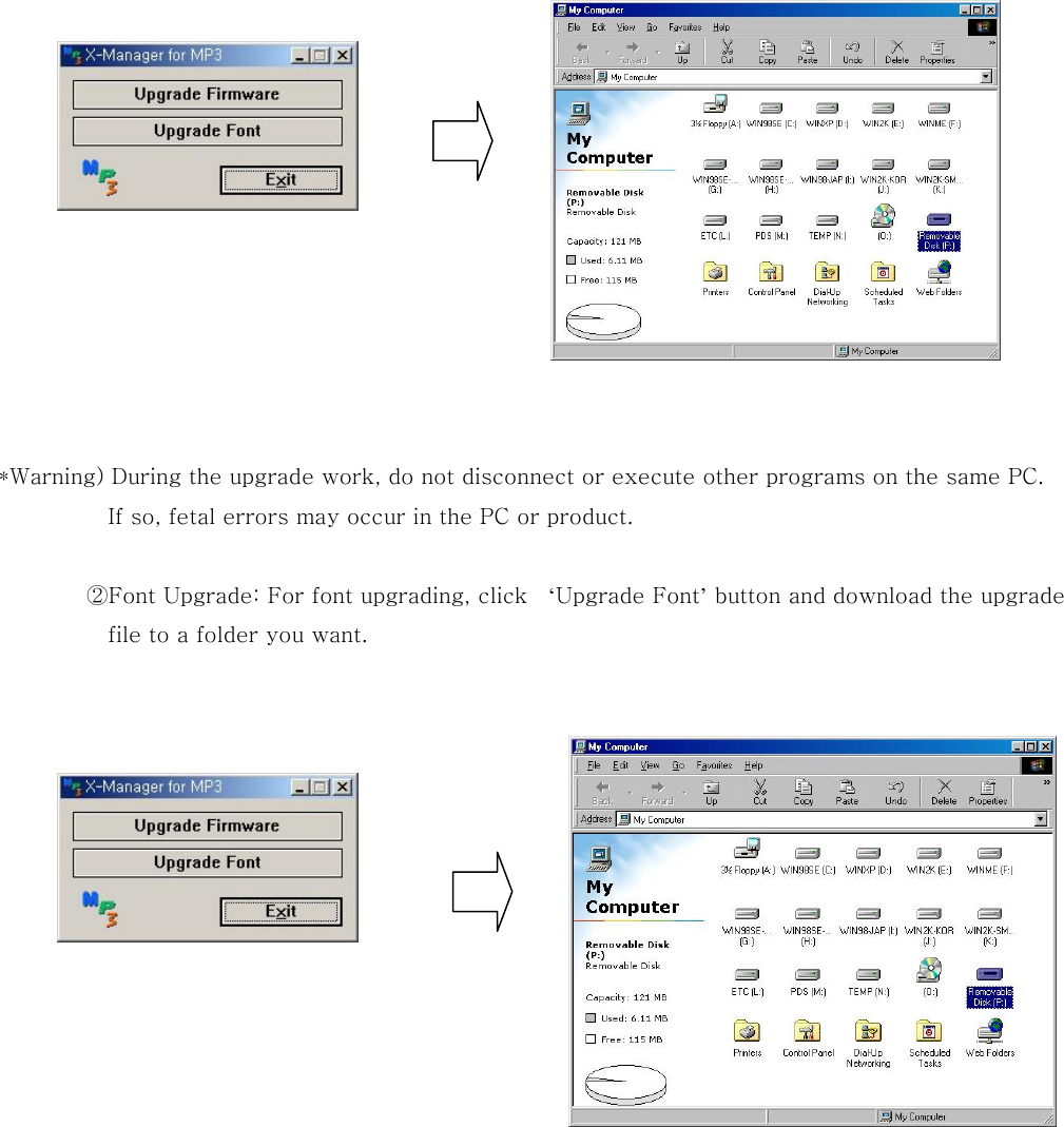       *Warning) During the upgrade work, do not disconnect or execute other programs on the same PC.   If so, fetal errors may occur in the PC or product.    ②Font Upgrade: For font upgrading, click    ‘Upgrade Font’ button and download the upgrade   file to a folder you want.              