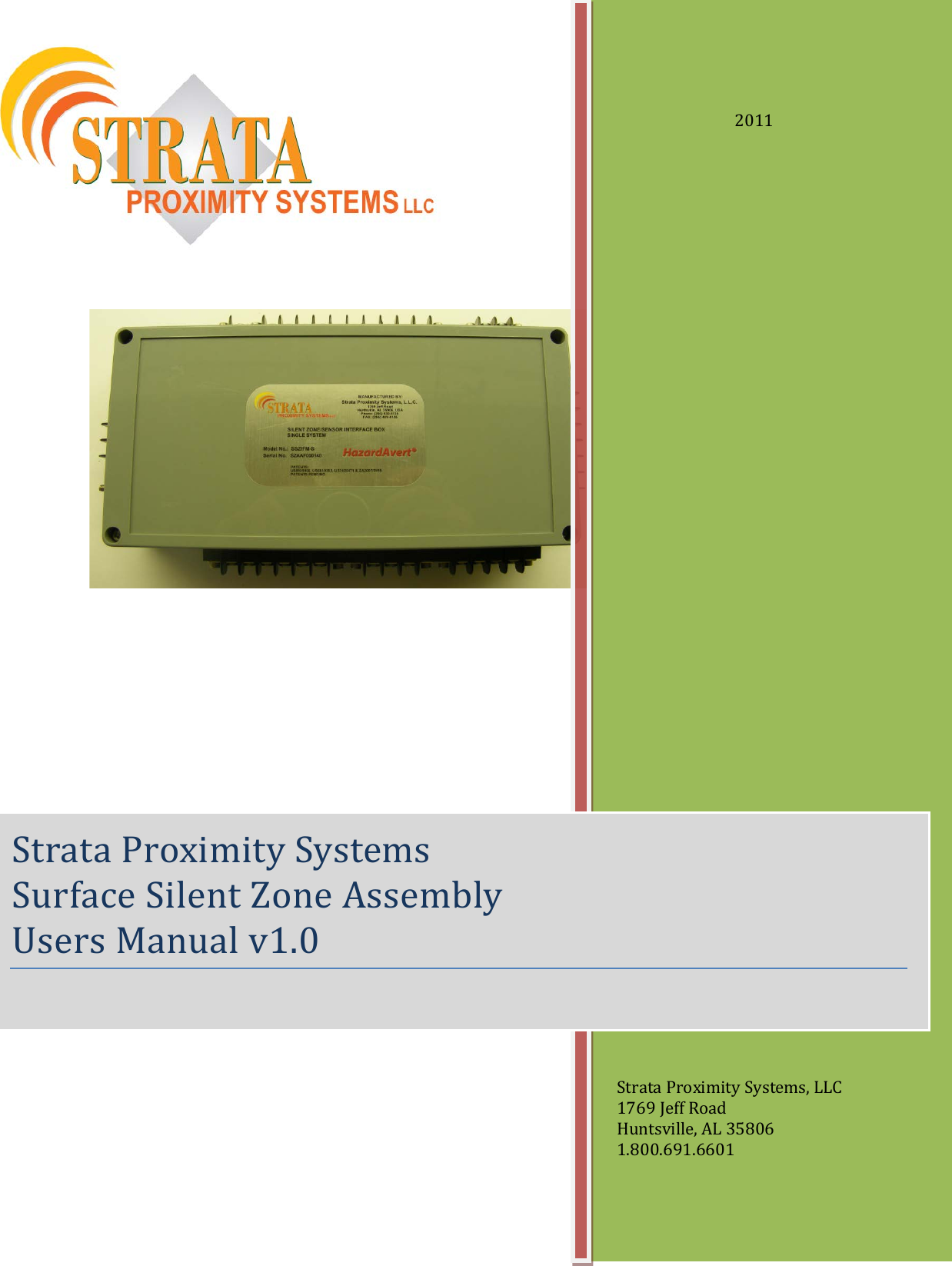                                Strata Proximity Systems Surface Silent Zone Assembly     Users Manual v1.0   2011 Strata Proximity Systems, LLC 1769 Jeff Road Huntsville, AL 35806 1.800.691.6601 