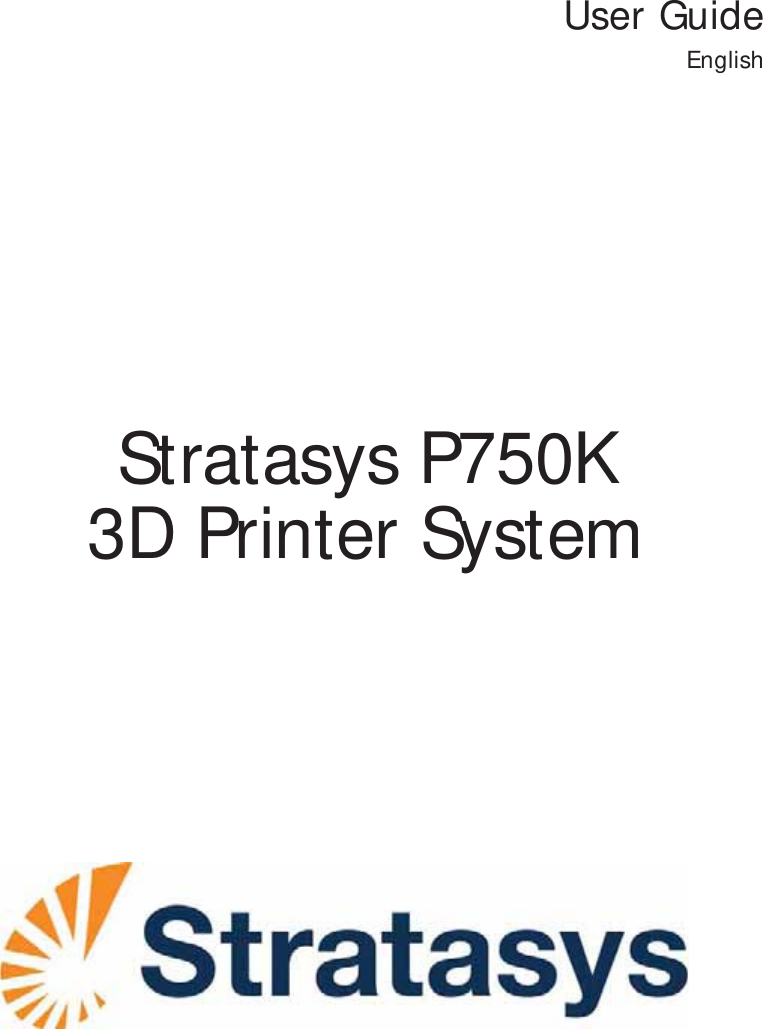 User GuideEnglishStratasys P750K3D Printer System