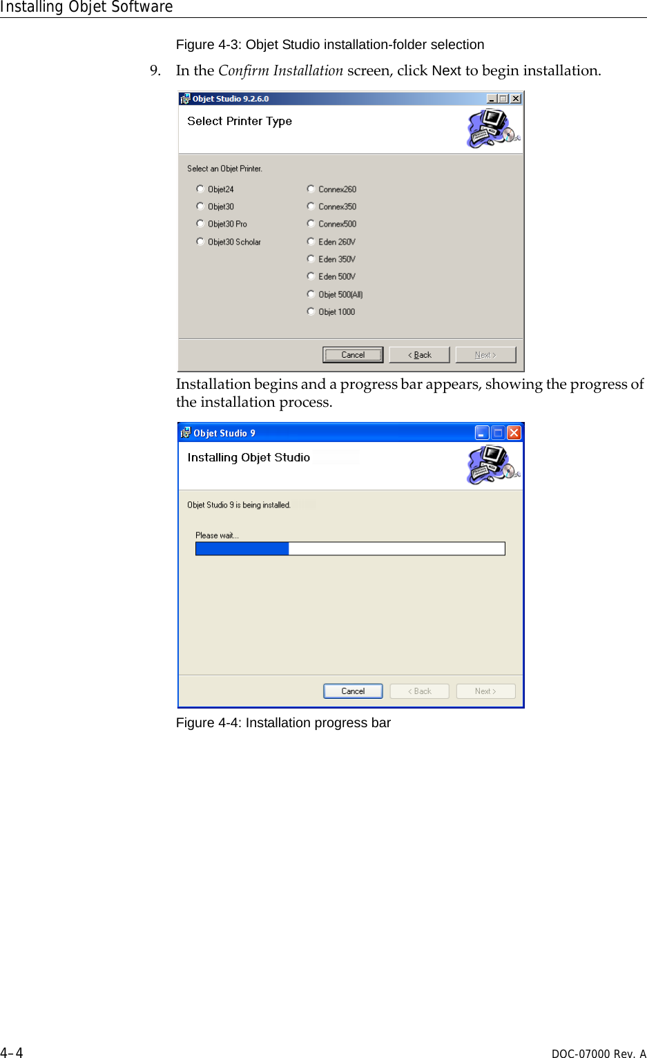 Installing Objet Software4–4 DOC-07000 Rev. AFigure 4-3: Objet Studio installation-folder selection9. IntheConfirmInstallationscreen,clickNext tobegininstallation.Installationbeginsandaprogressbarappears,showingtheprogressoftheinstallationprocess.Figure 4-4: Installation progress bar
