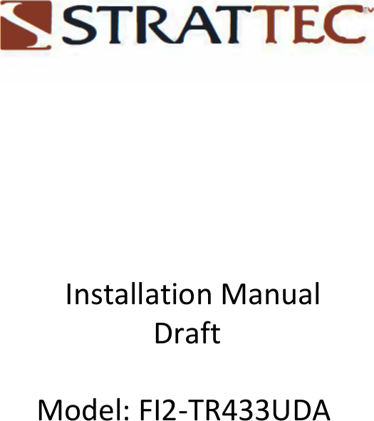 Installation Manual            Draft Model: FI2-TR433UDA 