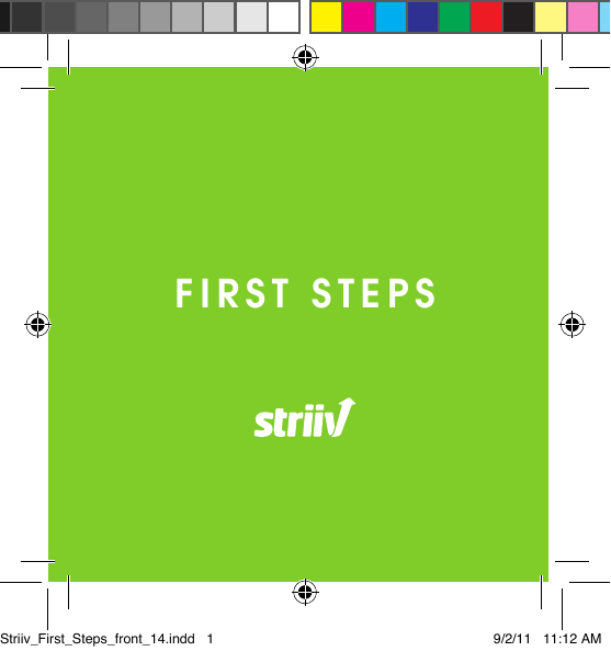 FIRST STEPSStriiv_First_Steps_front_14.indd   1 9/2/11   11:12 AM