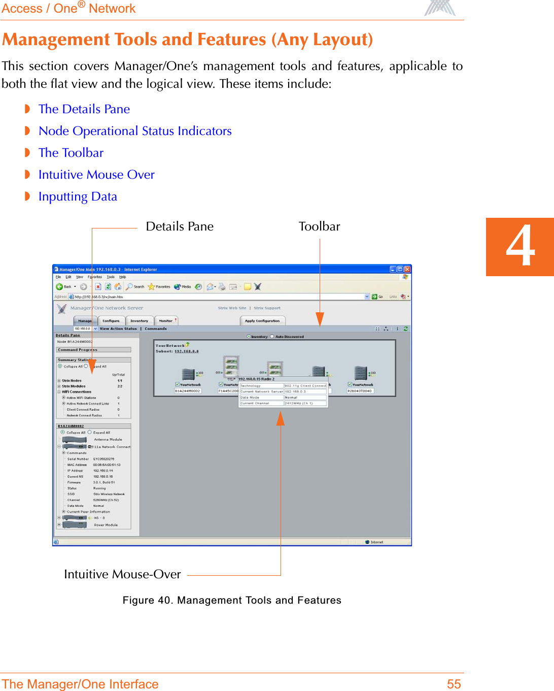 Access / One® NetworkThe Manager/One Interface 554Management Tools and Features (Any Layout)This section covers Manager/One’s management tools and features, applicable toboth the flat view and the logical view. These items include:◗The Details Pane◗Node Operational Status Indicators◗The Toolbar◗Intuitive Mouse Over◗Inputting DataFigure 40. Management Tools and FeaturesDetails PaneIntuitive Mouse-OverToolbar