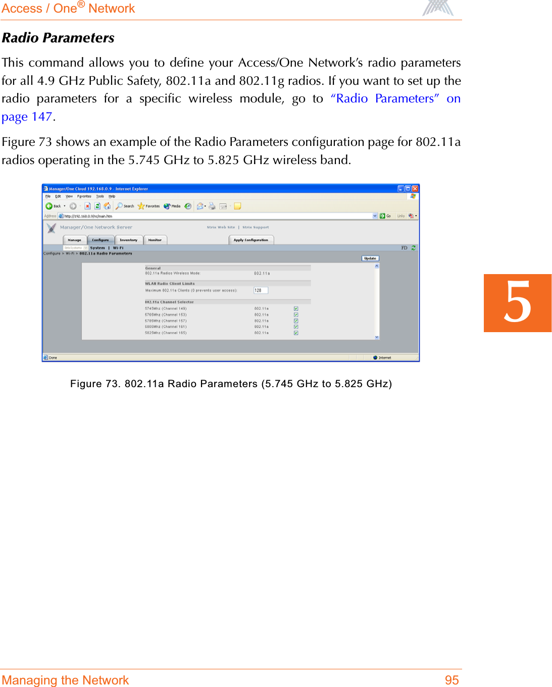 Access / One® NetworkManaging the Network 955Radio ParametersThis command allows you to define your Access/One Network’s radio parametersfor all 4.9 GHz Public Safety, 802.11a and 802.11g radios. If you want to set up theradio parameters for a specific wireless module, go to “Radio Parameters” onpage 147.Figure 73 shows an example of the Radio Parameters configuration page for 802.11aradios operating in the 5.745 GHz to 5.825 GHz wireless band.Figure 73. 802.11a Radio Parameters (5.745 GHz to 5.825 GHz)